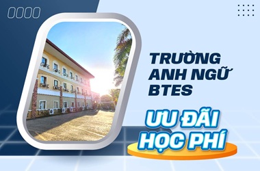 Ưu đãi học phí trường Anh ngữ BTES