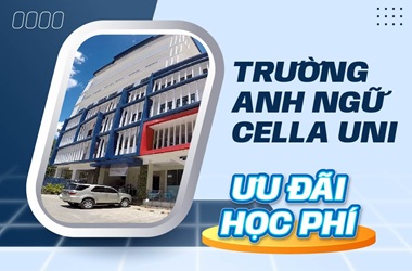 Ưu đãi học phí trường Anh ngữ CELLA Uni