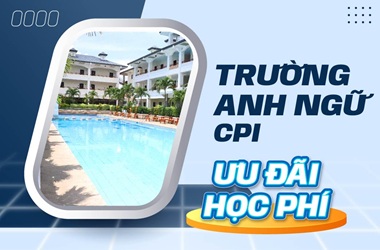 Ưu đãi học phí trường Anh ngữ CPI
