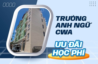 Ưu đãi học phí trường Anh ngữ CWA