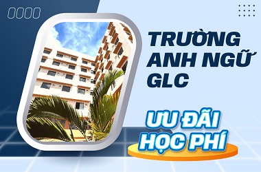 Ưu đãi học phí trường Anh ngữ GLC