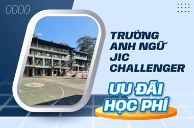 Ưu đãi học phí trường Anh ngữ JIC Challenger